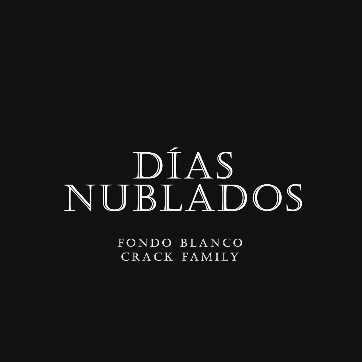 Días Nublados by Crack Family, Fondo Blanco, Cejaz Negraz & Manny $$$ album cover