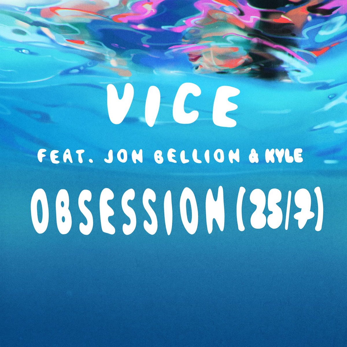 Obsession (25/7) [feat. Jon Bellion & Kyle] - Single by Vice album cover