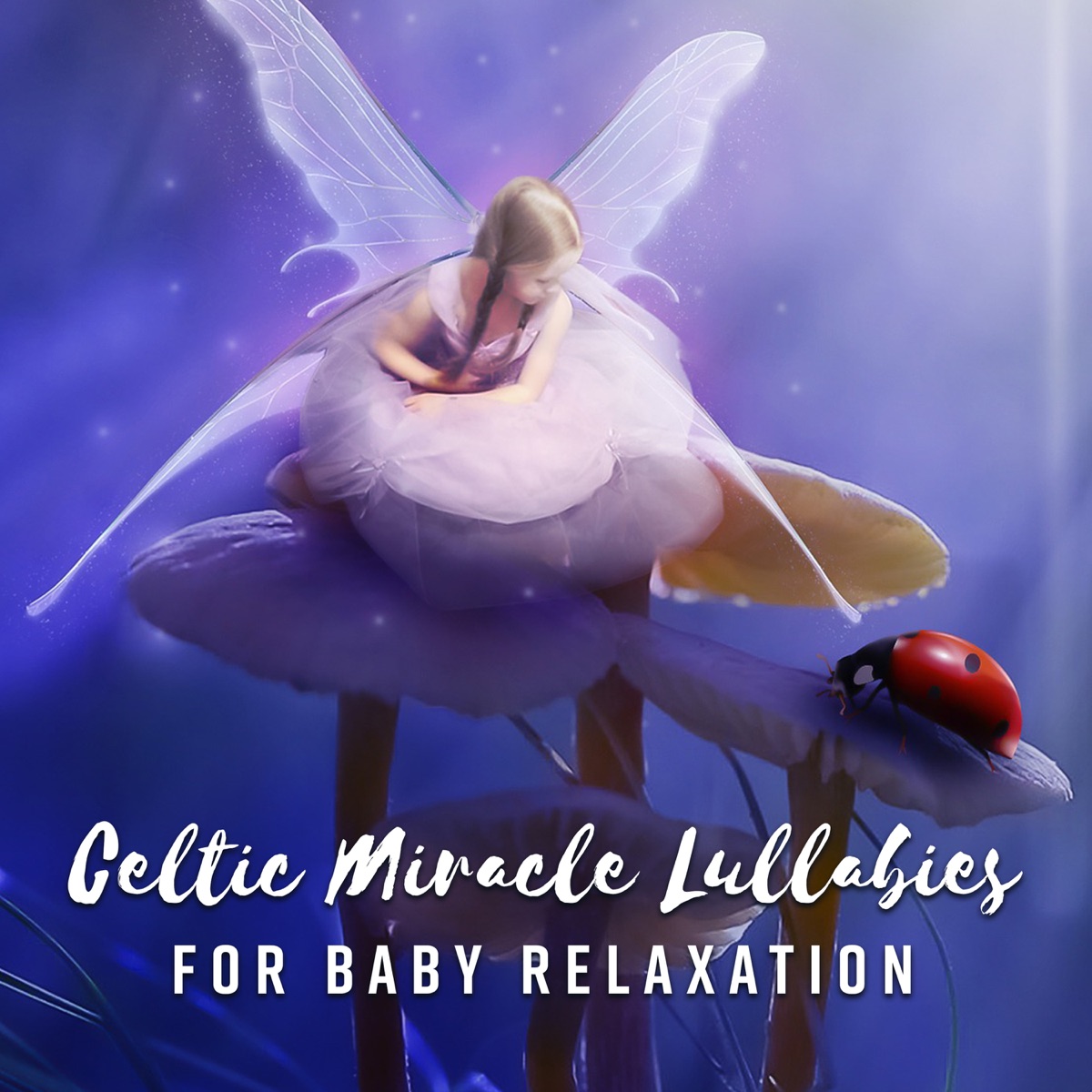 Celtic Miracle Lullabies for Baby Relaxation: Cradle of Peace, Kid Shusher, Harp Music Daily Nap by Greatest Kids Lullabies Land & Baby Lullaby Zone album cover