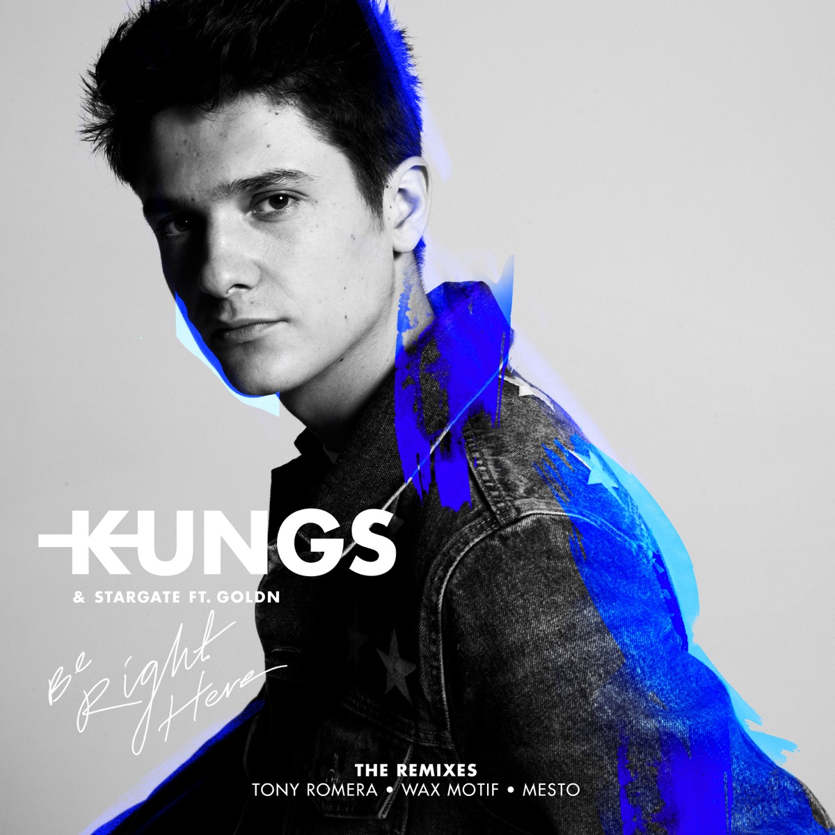 Be Right Here (feat. GOLDN) [The Remixes] - Single by Kungs & Stargate album cover