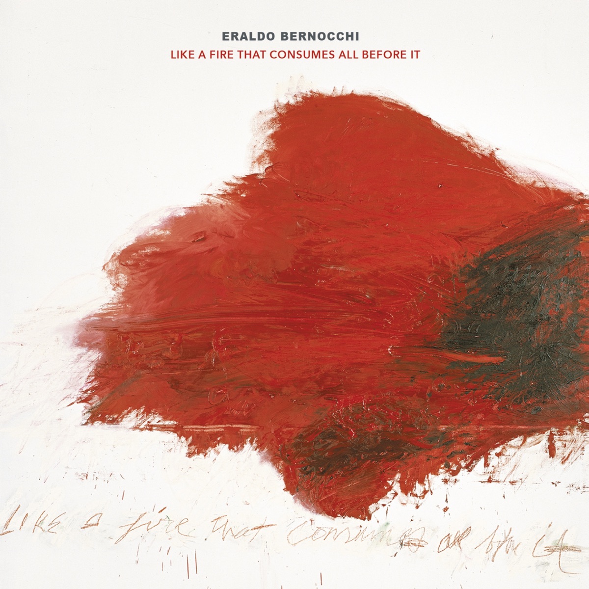 Like a Fire That Consumes All Before It by Eraldo Bernocchi album cover