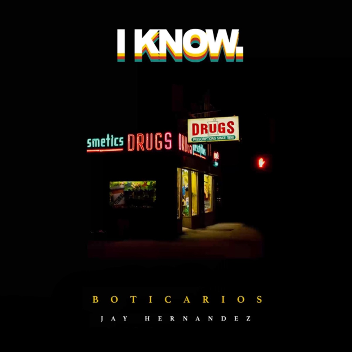 I Know (feat. Jay Hernandez) - Single by Boticarios album cover