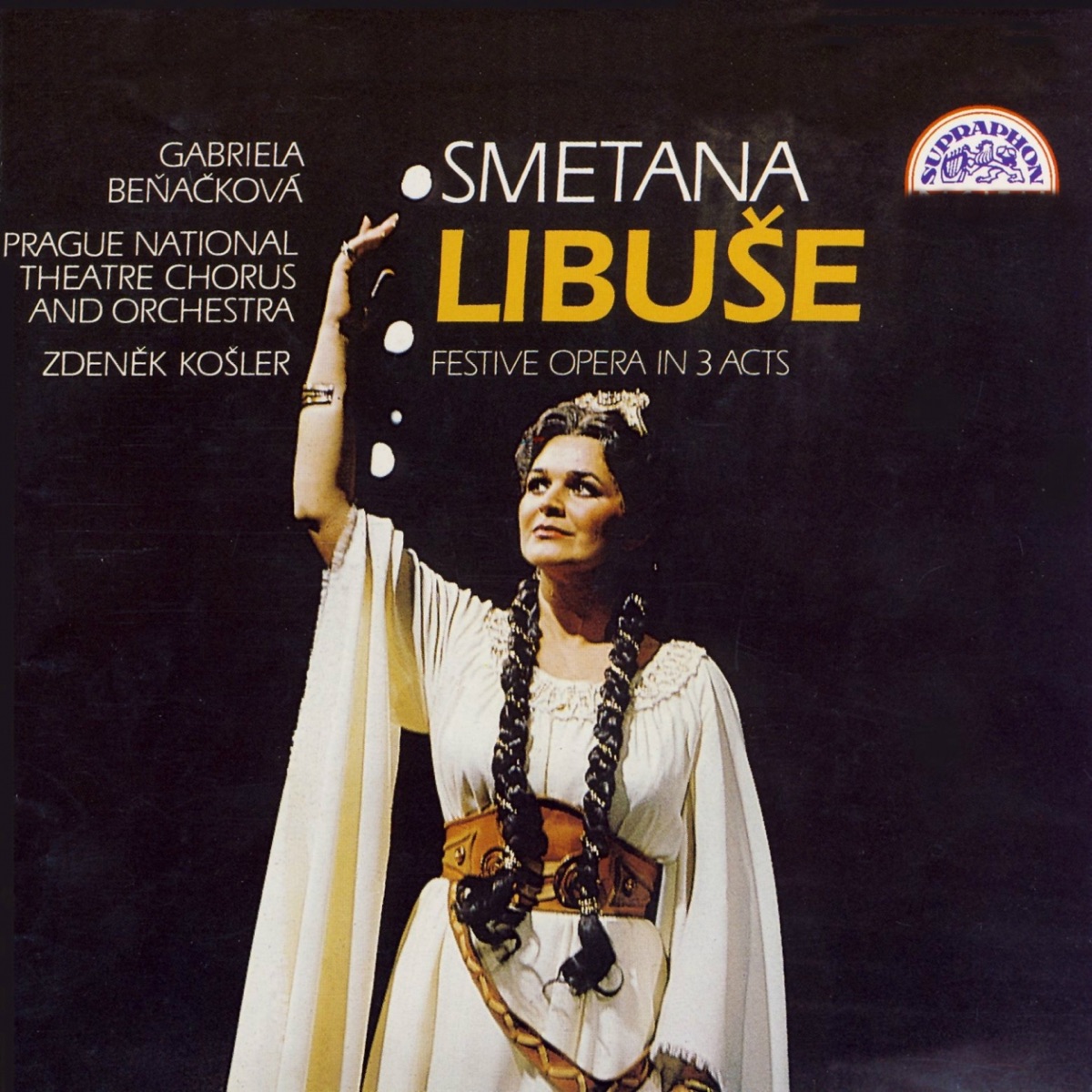 Smetana: Libuše. Festive Opera in 3 Acts by Gabriela Beňačková, Zdeněk Košler, Milan Malý, Prague National Theatre Orchestra & Prague National Theatre Chorus album cover