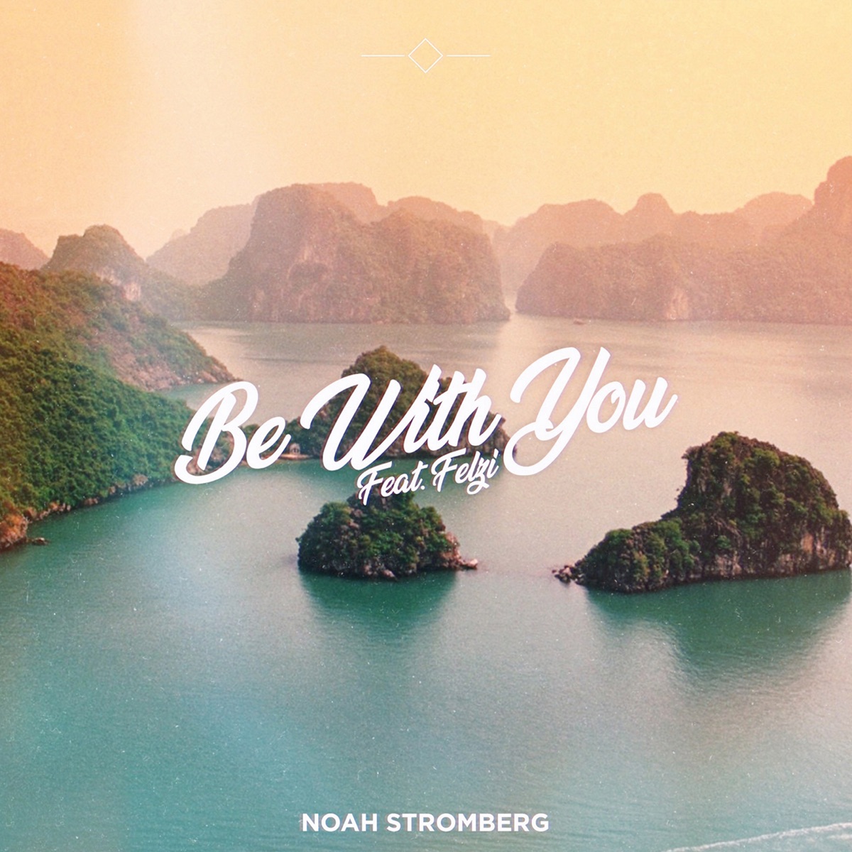 Be With You (feat. Felzi) - Single by Noah Stromberg album cover