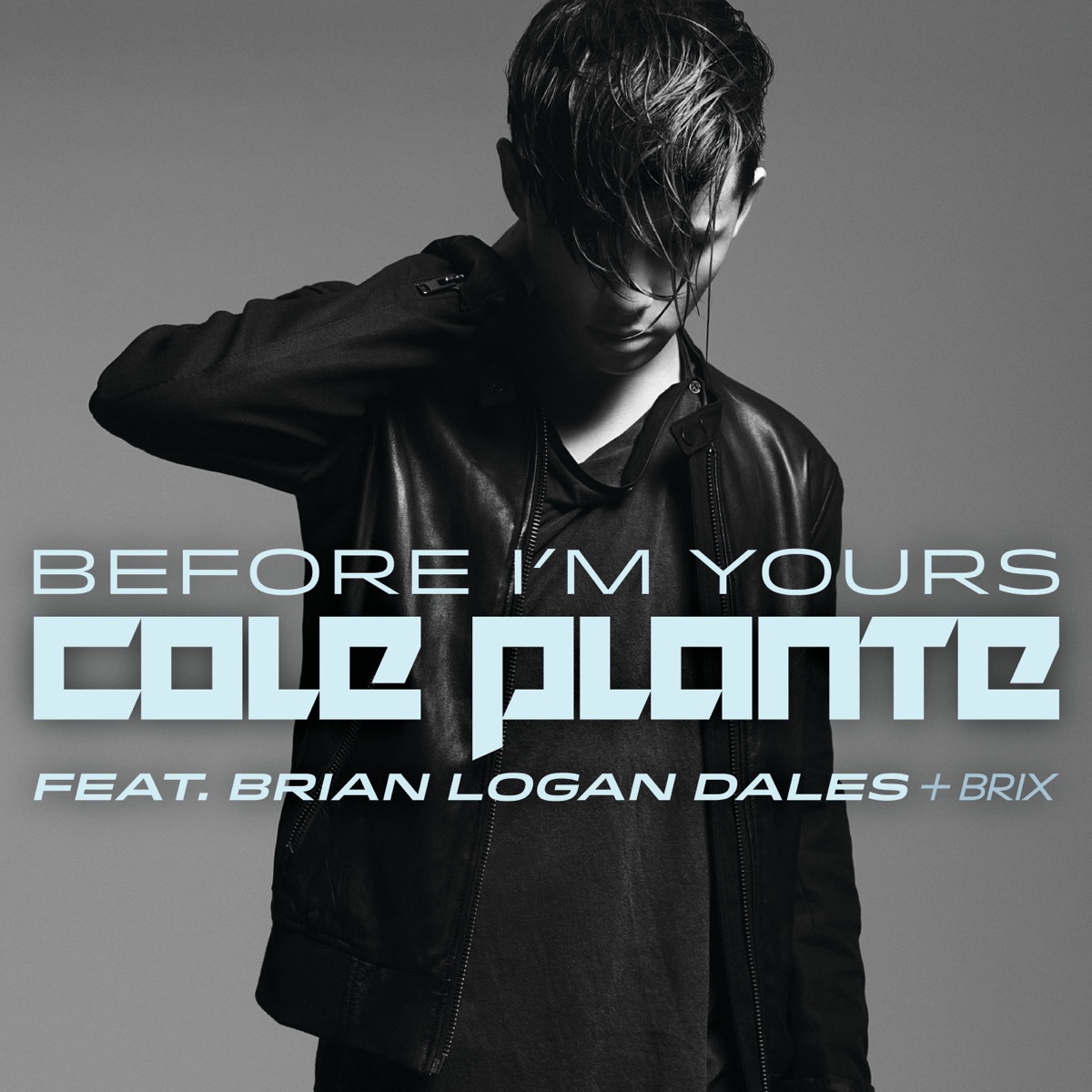Before I'm Yours (feat. Brian Logan Dales & Brix) - Single by Cole Plante album cover