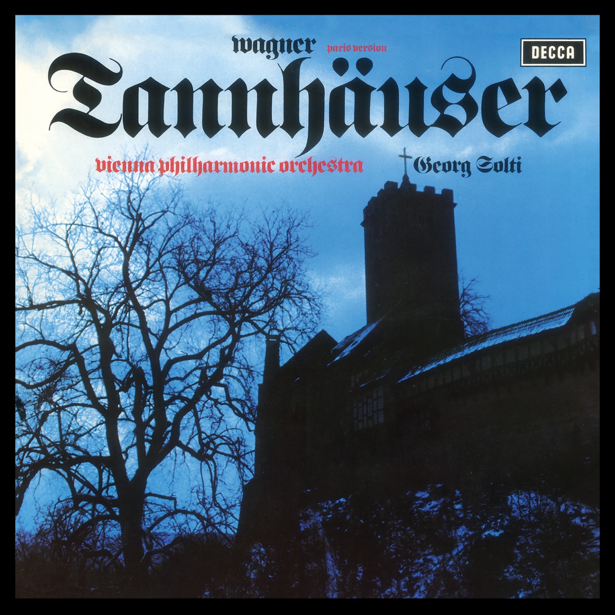 Wagner: Tannhäuser by Sir Georg Solti, René Kollo, Helga Dernesch, Hans Sotin, Victor Braun, Werner Hollweg, Chorus of the Vienna State Opera, Vienna Philharmonic & Christa Ludwig album cover