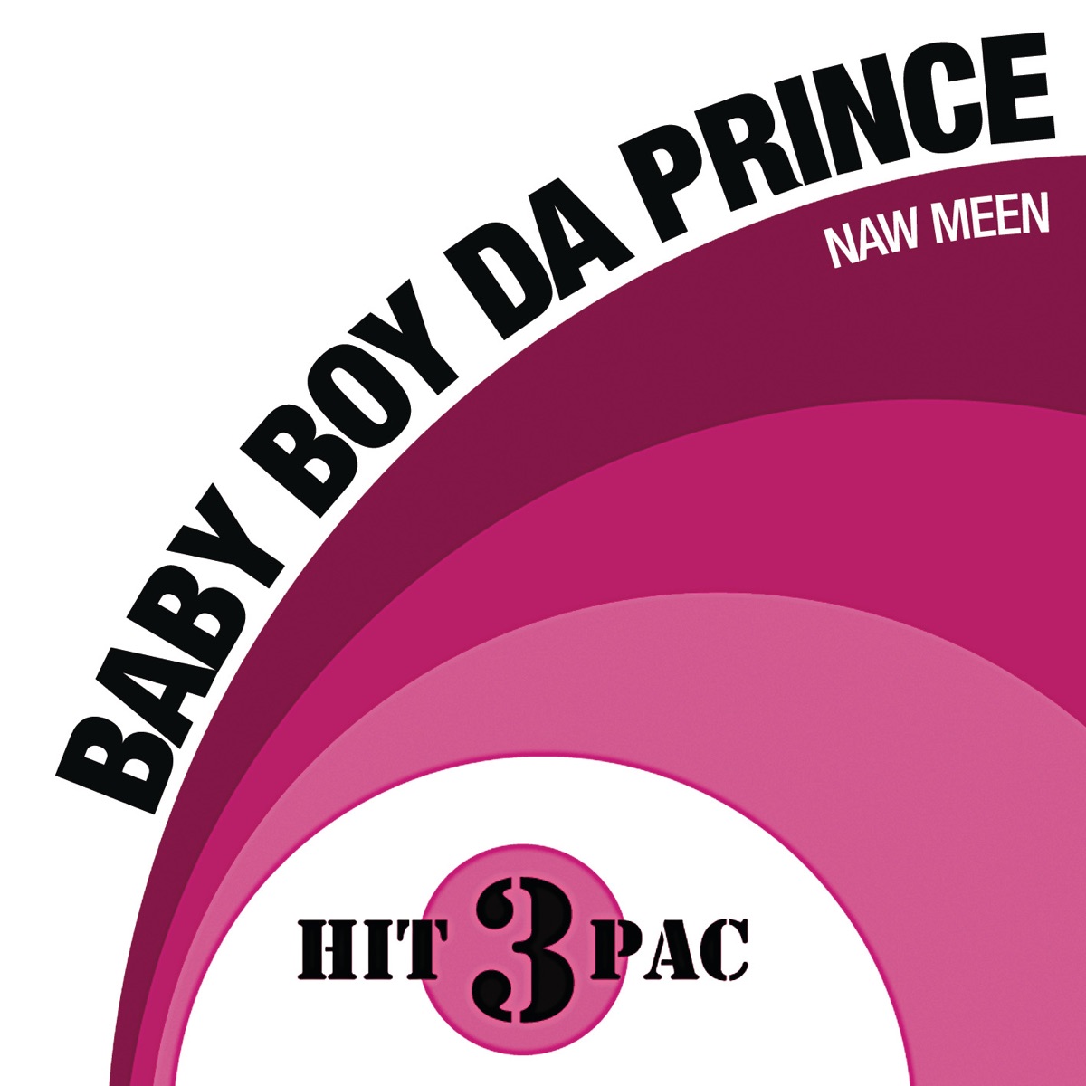 Naw Meen Hit Pack (Explicit Version) - EP by Baby Boy da Prince album cover