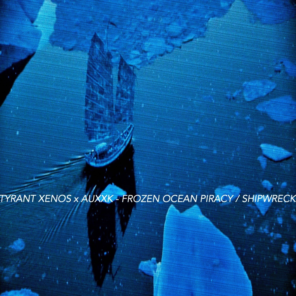 Frozen Ocean Piracy / Shipwreck (feat. Auxxk) - Single by Tyrant Xenos album cover