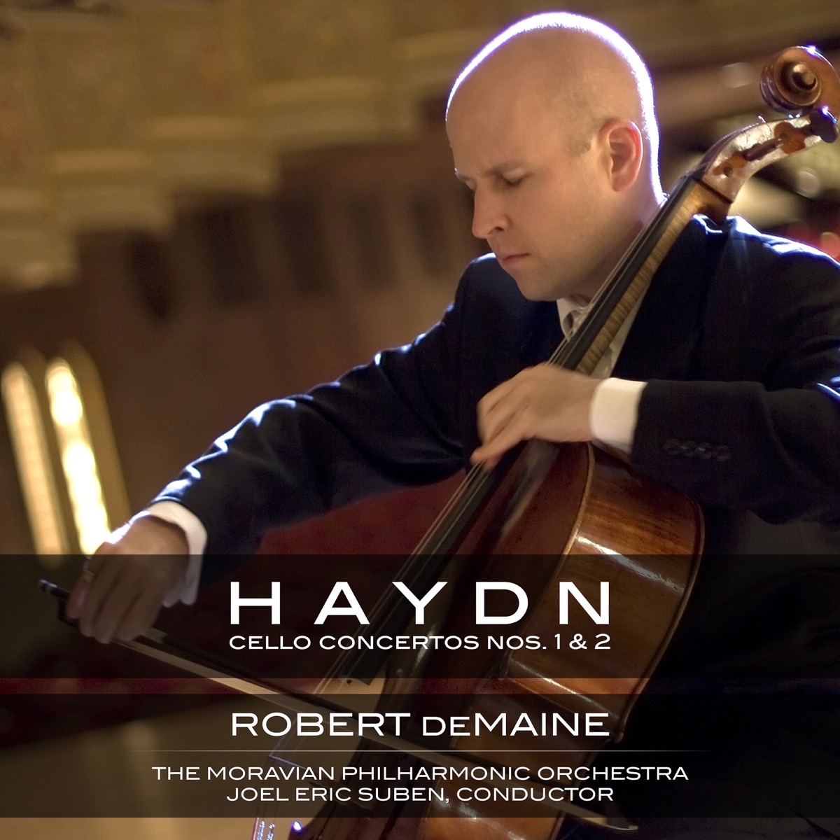 Haydn: Cello Concerto Nos. 1 & 2 by Robert deMaine, Moravian Philharmonic Orchestra & Joel Eric Suben album cover