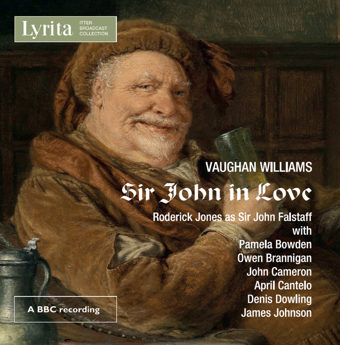 Vaughan Williams: Sir John in Love by Roderick Jones, Pamela Bowden, Owen Brannigan, John Cameron, April Cantelo, Denis Dowling, James Johnston, Philharmonia Orchestra & Stanford Robinson album cover