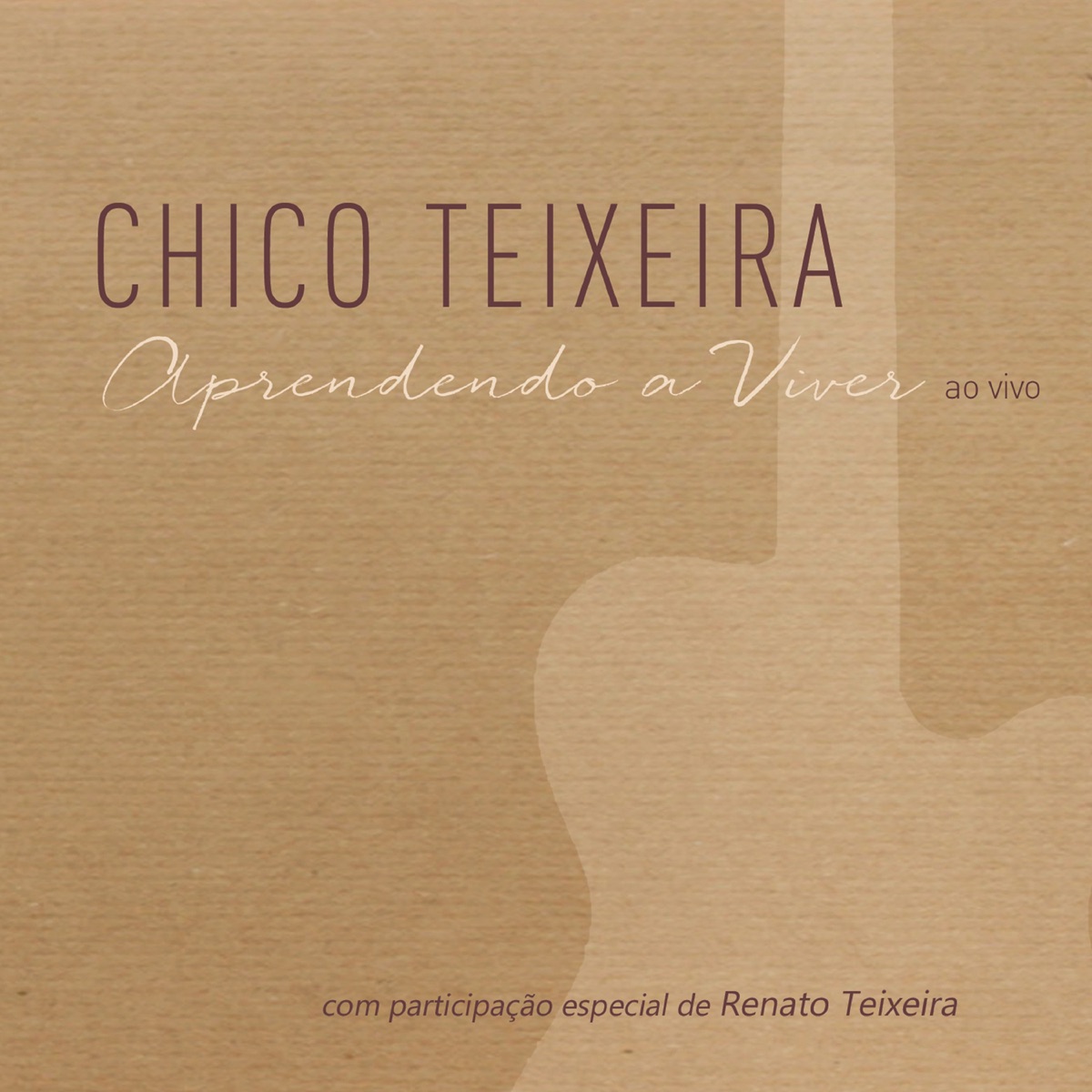 Aprendendo a Viver (feat. Renato Teixeira) [Ao Vivo] - Single by Chico Teixeira album cover