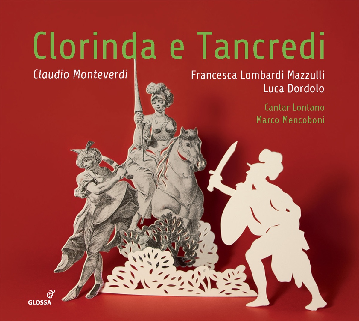 Monteverdi: Clorinda e Tancredi by Luca Dordolo, Francesca Lombardi Mazzulli, Cantar Lontano & Marco Mencoboni album cover