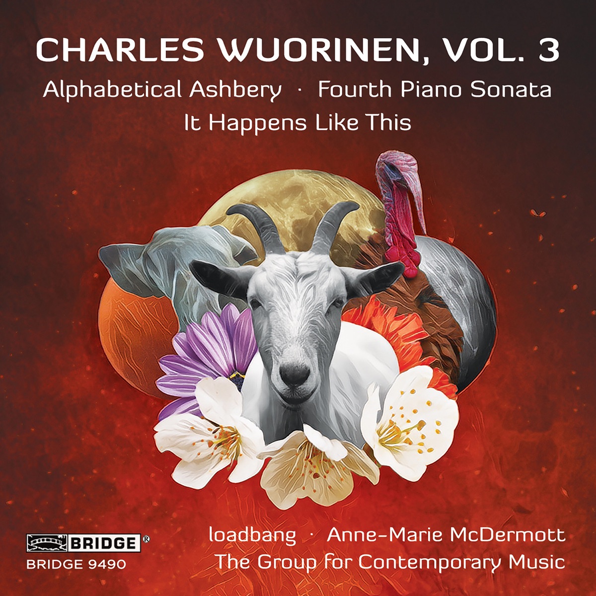 Charles Wuorinen, Vol. 3 by Loadbang, Anne-Marie McDermott, The Group for Contemporary Music & Charles Wuorinen album cover