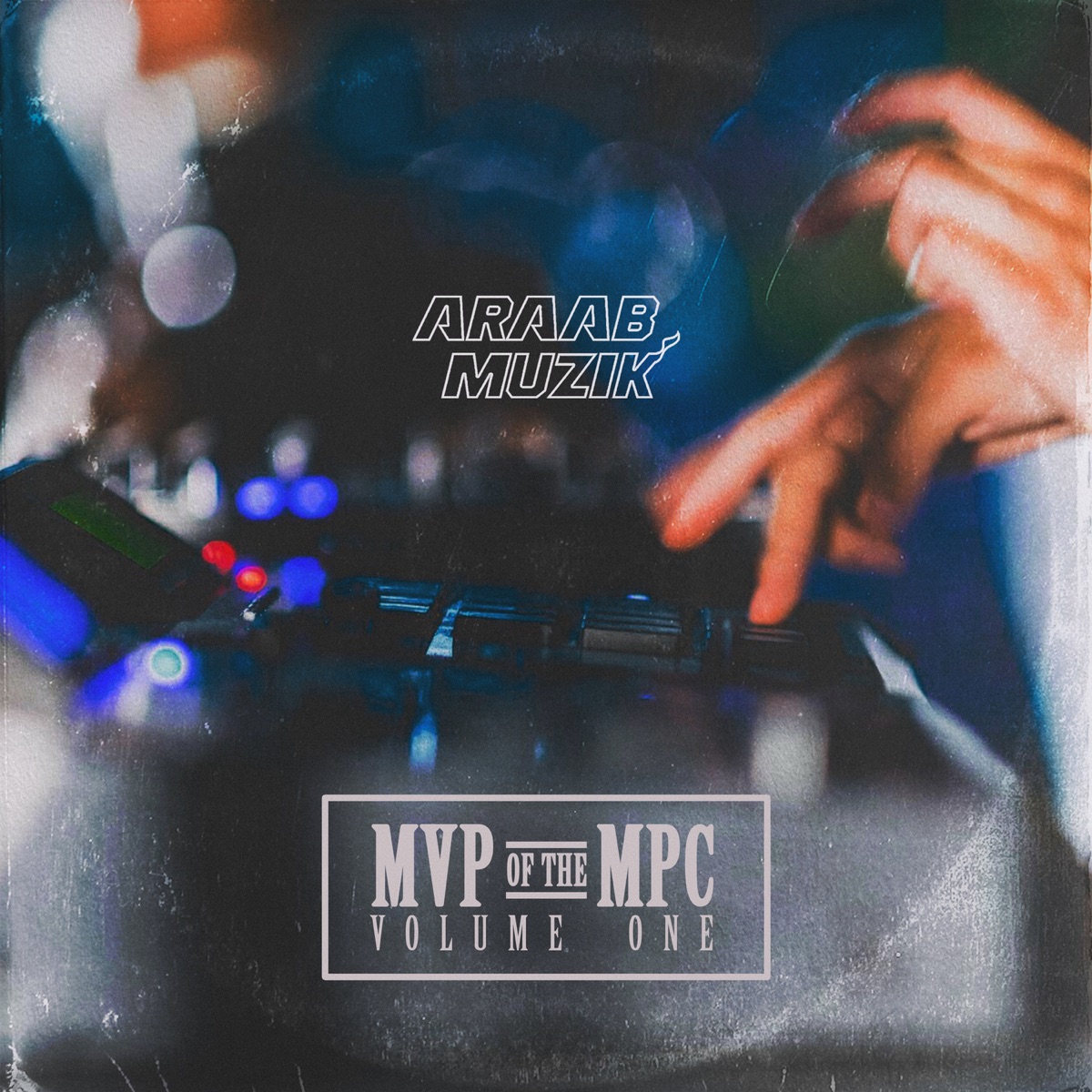 MVP of the MPC, Vol. 1 by araabMUZIK album cover