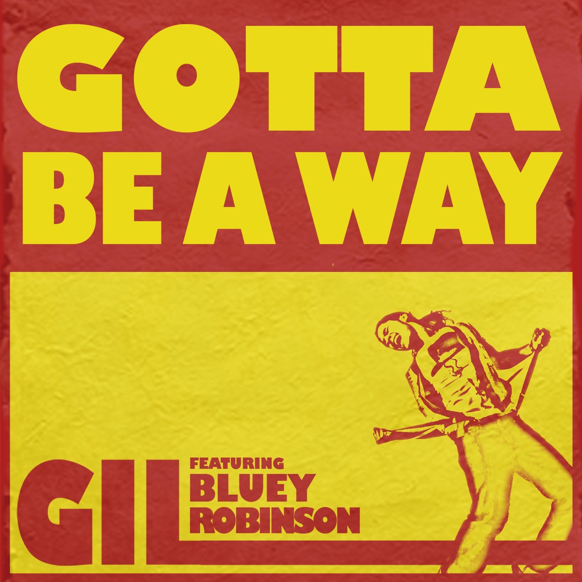 Gotta Be a Way (feat. Bluey Robinson) - Single by Gil album cover