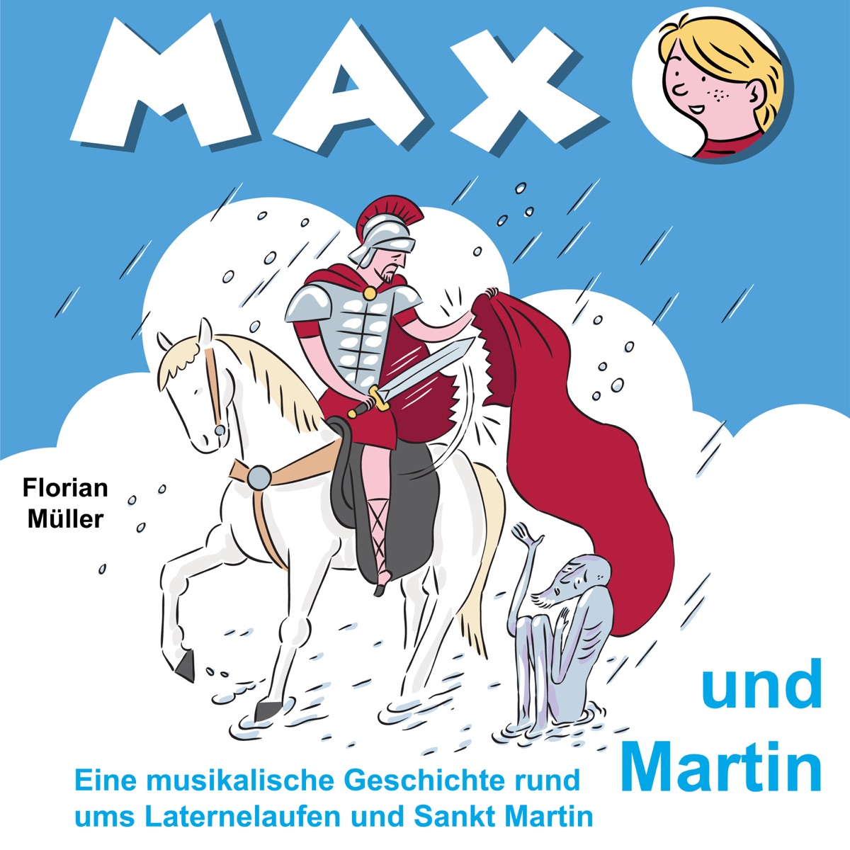Max und Martin (Eine musikalische Geschichte rund ums Laternelaufen und Sankt Martin) by Florian Muller album cover