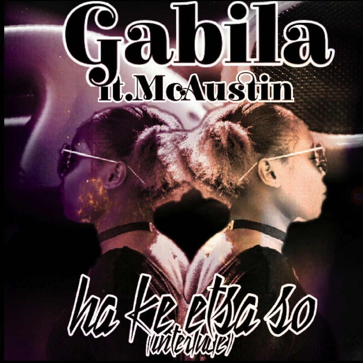 Ha ke etsa so (feat. McAustin) [Interlude] - Single by Gabila album cover