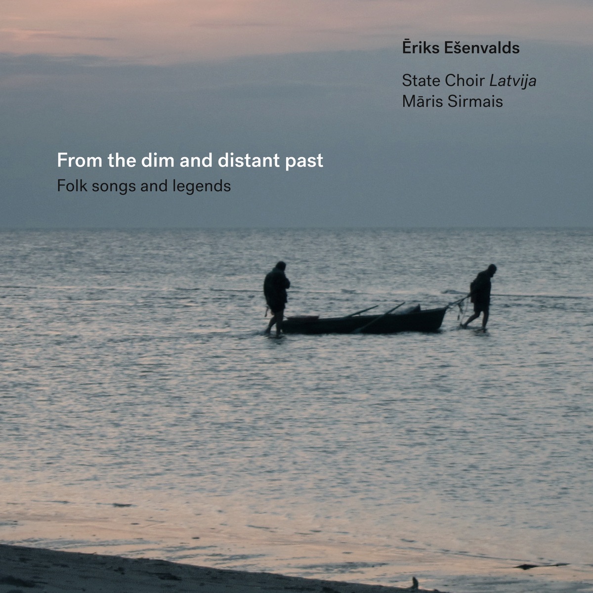 From the dim and distant past (Choral music by Ēriks Ešenvalds) by State Choir LATVIJA album cover