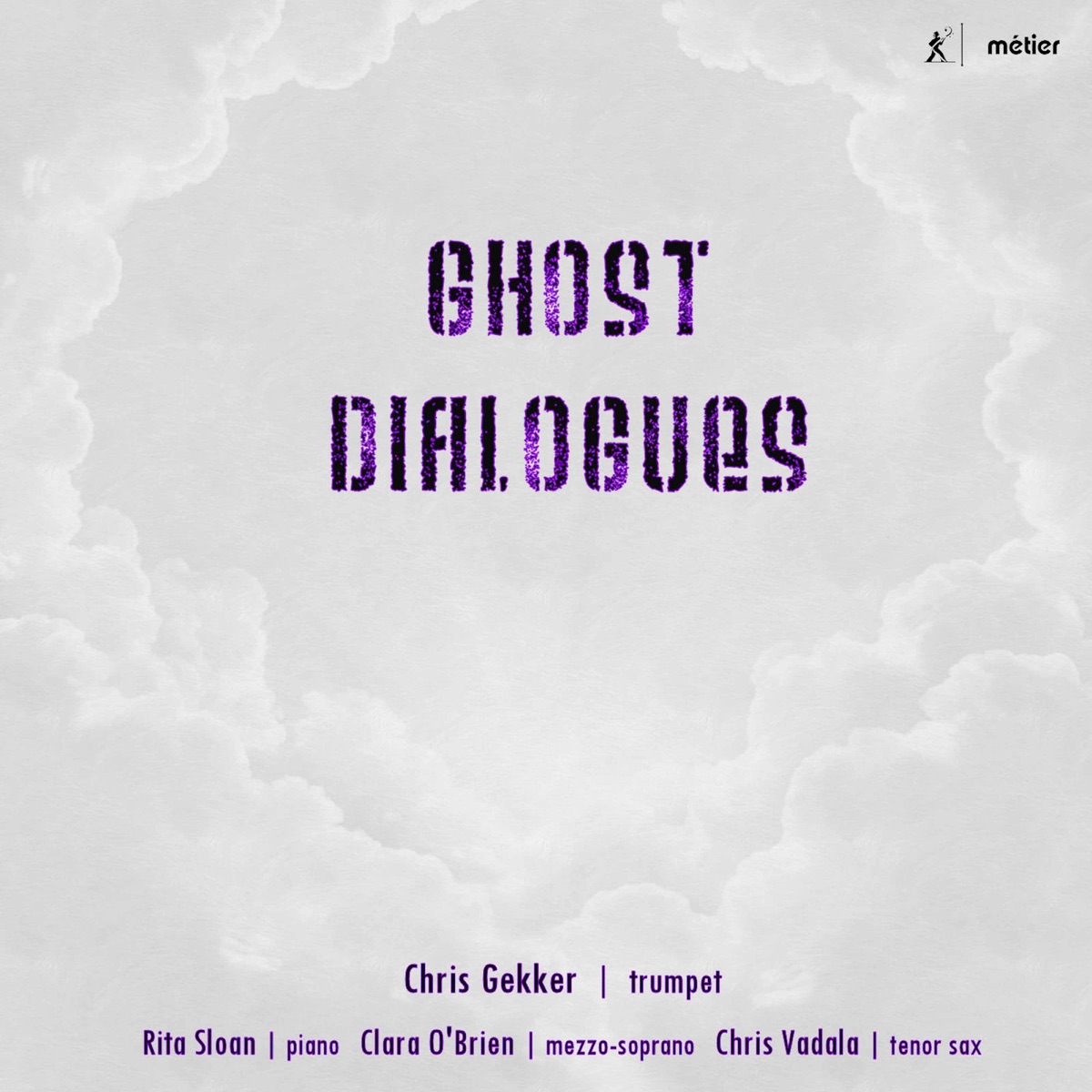 Ghost Dialogues by Chris Gekker, Rita Sloan, Clara O'Brien & Chris Vadala album cover