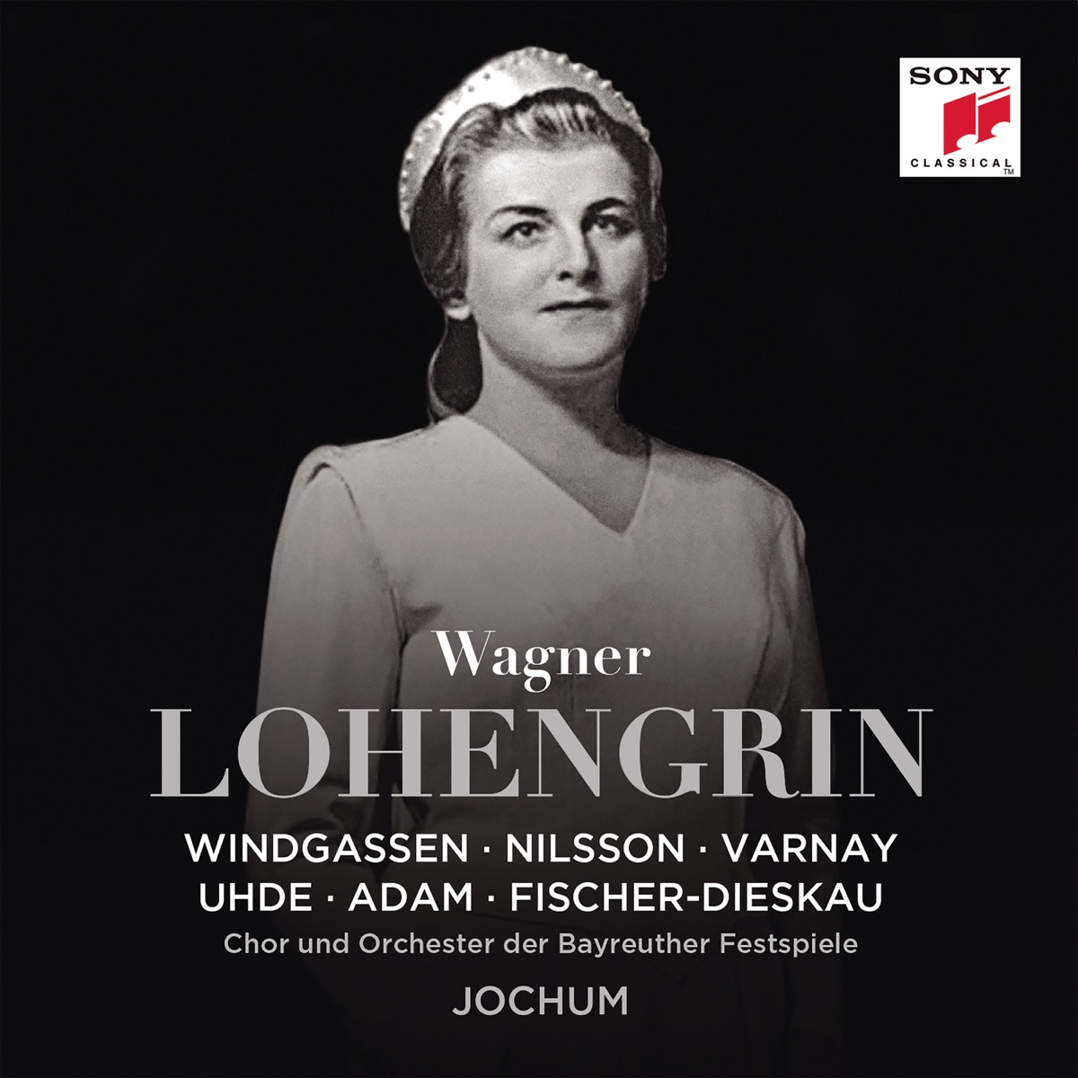 Wagner: Lohengrin, WWV 75 by Birgit Nilsson, Eugen Jochum, Wolfgang Windgassen, Astrid Varnay, Hermann Uhde, Bayreuth Festival Choir & Bayreuth Festival Orchestra album cover
