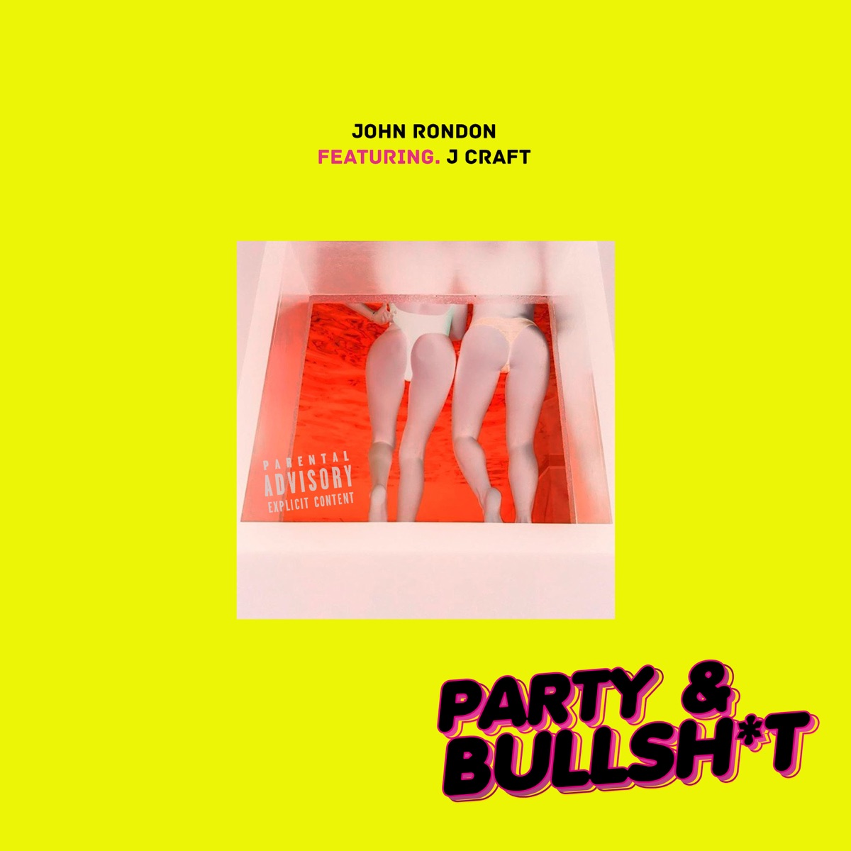 Party & B******t (feat. J.Craft) - Single by John Rondon album cover