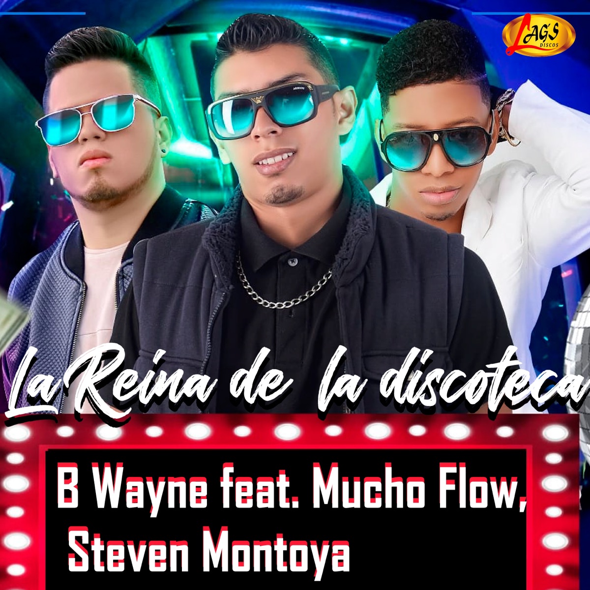 La Reina de la Discoteca (feat. Mucho Flow & Steven Montoya) - Single by B. Wayne album cover
