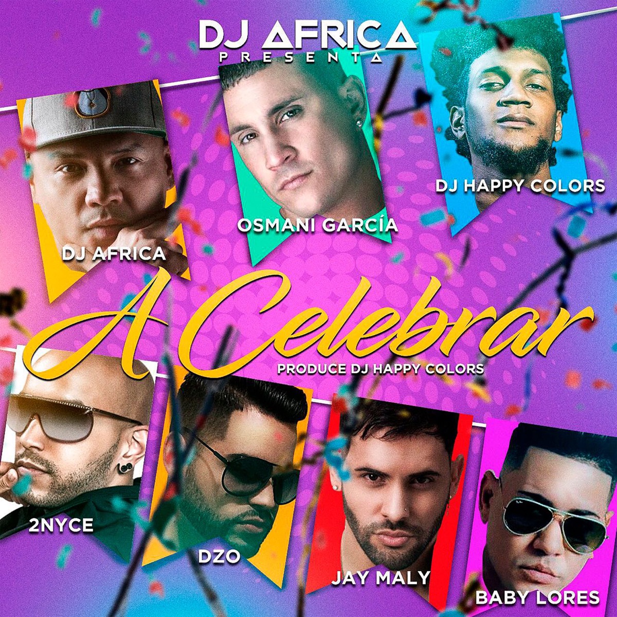 A Celebrar (feat. 2Nyce, DZO, Jay Maly & Baby Lores) - Single by DJ Africa, Osmani Garcia & Happy Colors album cover