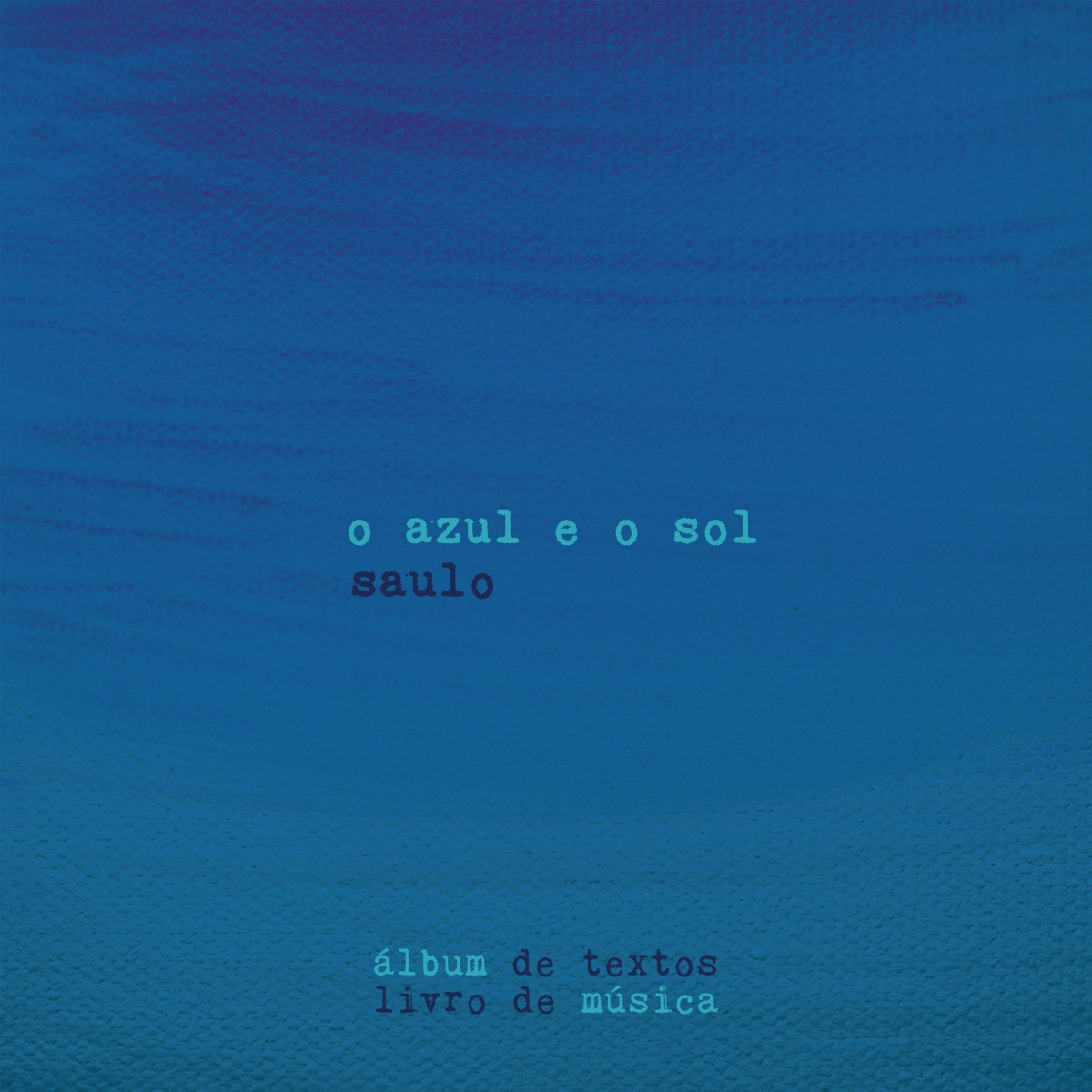 O Azul E O Sol by Saulo album cover