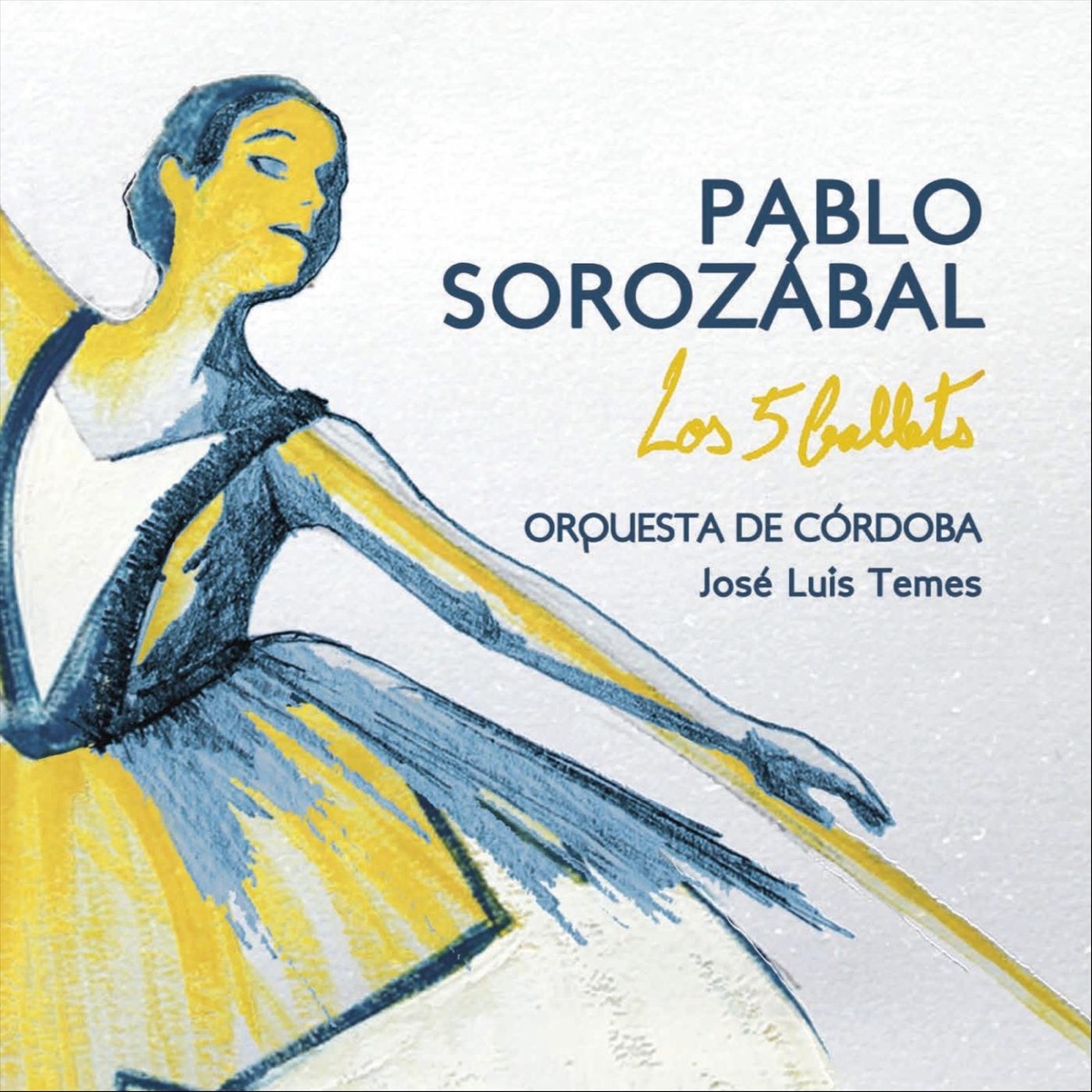 Pablo Sorozabal: Los 5 Ballets by Orquesta de Cordoba & José Luis Temes album cover
