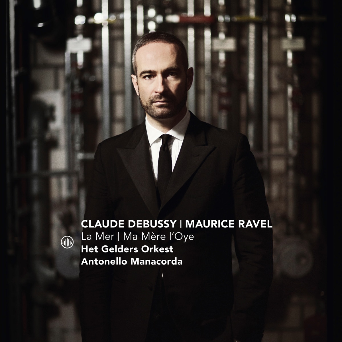 Debussy: La mer, L. 109 - Ravel: Ma mère l'Oye, M. 62 by Antonello Manacorda & Het Gelders Orkest album cover