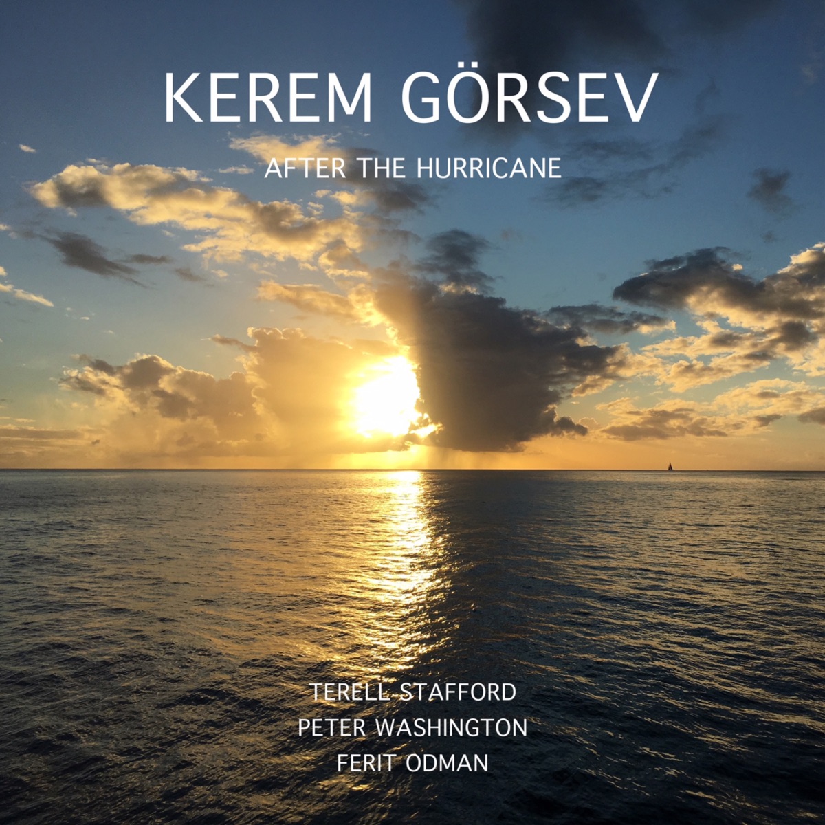 After The Hurricane (feat. Terell Stafford, Peter Washington & Ferit Odman) by Kerem Görsev album cover