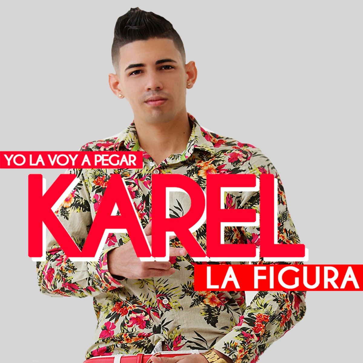 Yo la Voy a Pegar - Single by Karel la Figura album cover