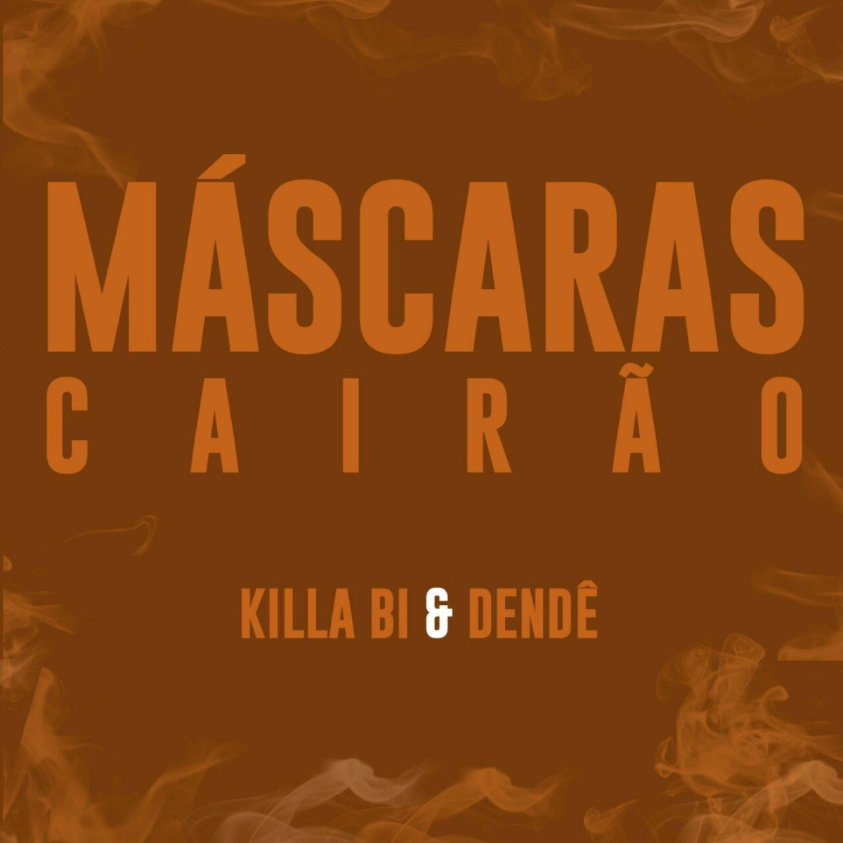 Máscaras Cairão - Single by Dendê, Killa Bi & Biel Paradoxo album cover