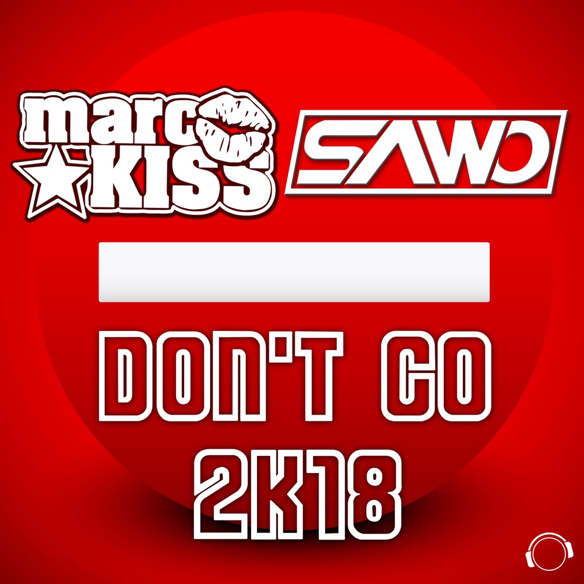 Don't Go 2K18 (Remixes) - EP by Marc Kiss & SAWO album cover