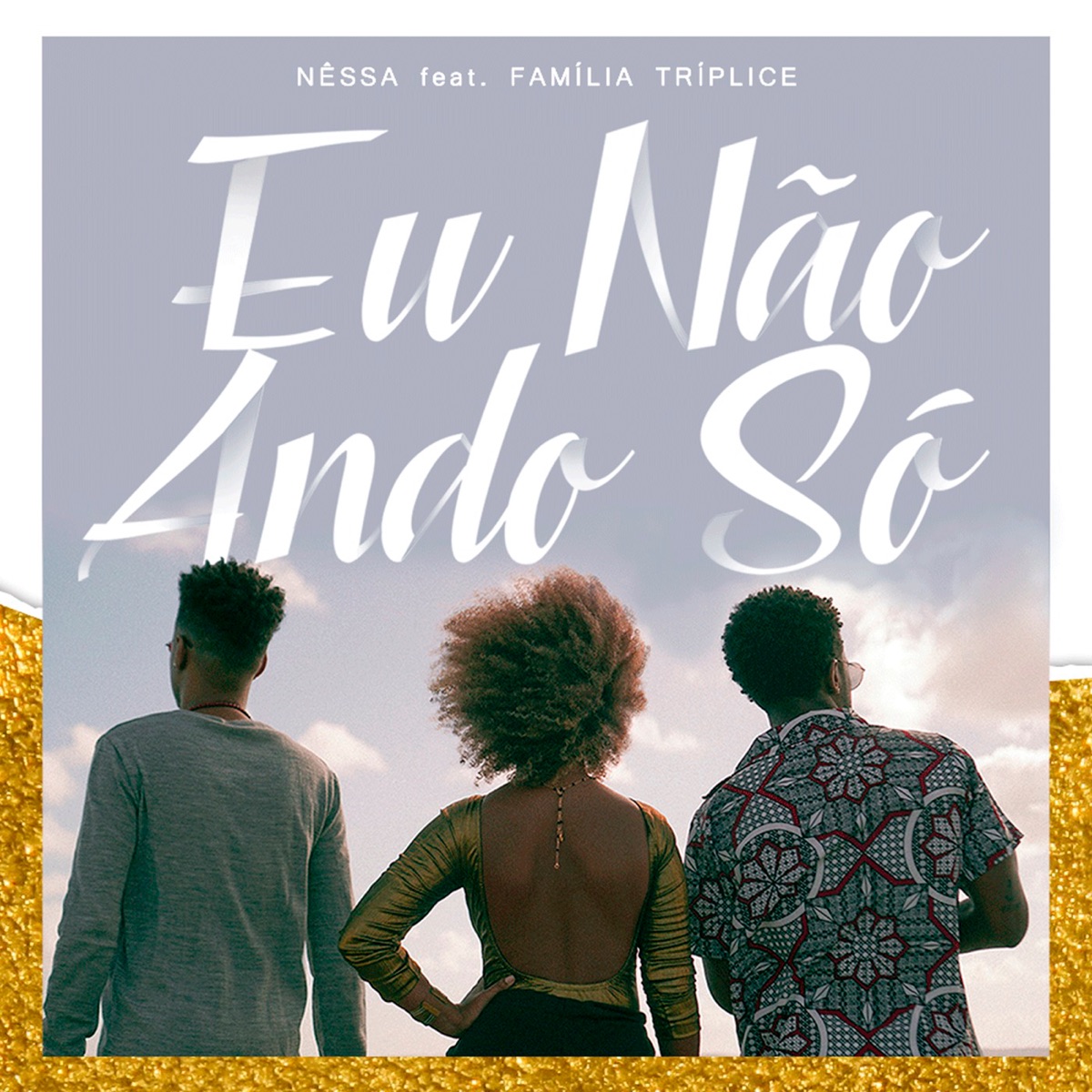 Eu Não Ando Só (feat. Familia Triplice) - Single by Nessa album cover
