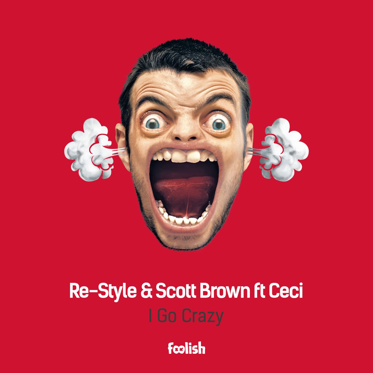 I Go Crazy (feat. Ceci) - Single by Re-Style & Scott Brown album cover