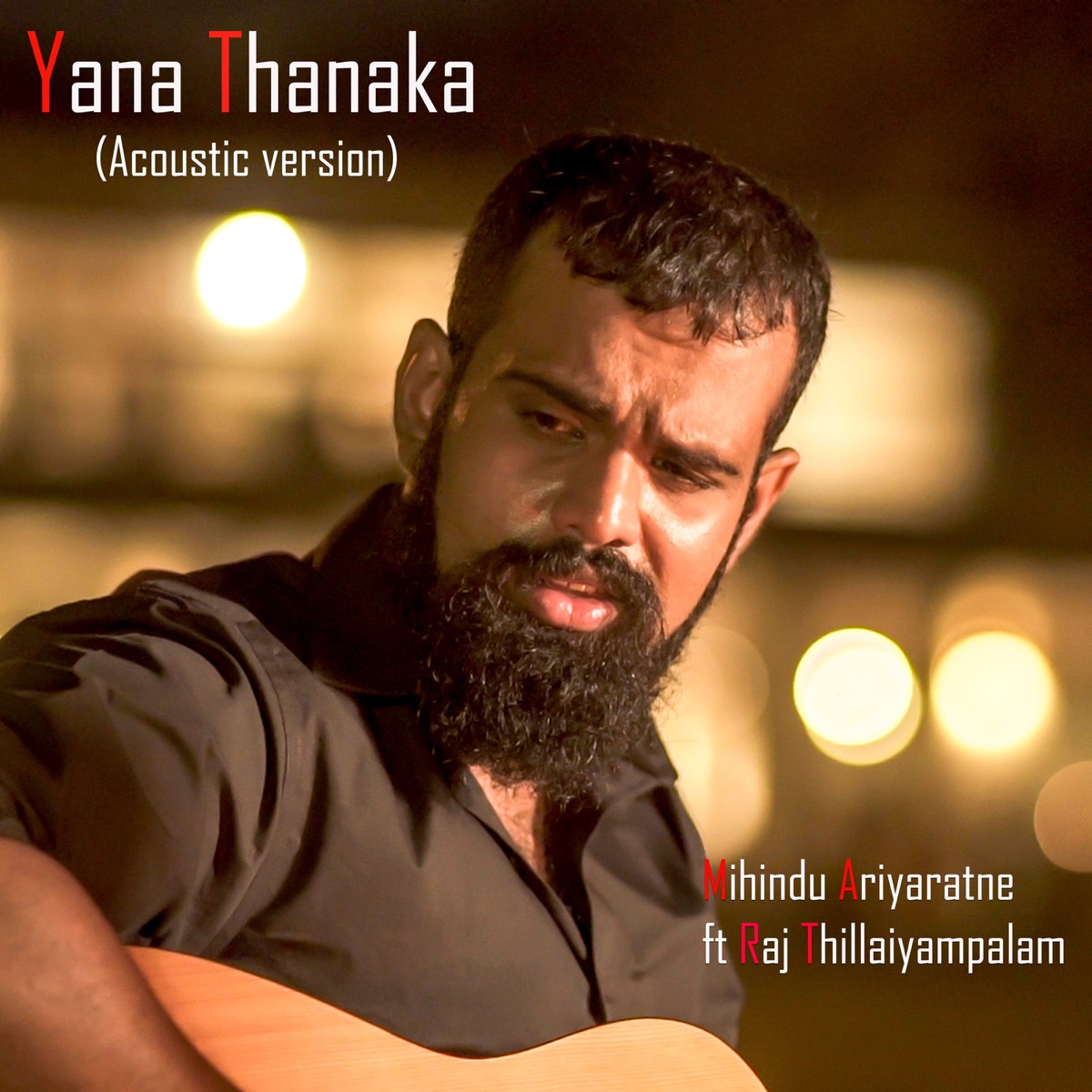Yana Thanaka (Acoustic) - Single [feat. Mihindu Ariyaratne] - Single by Raj Thillaiyampalam album cover