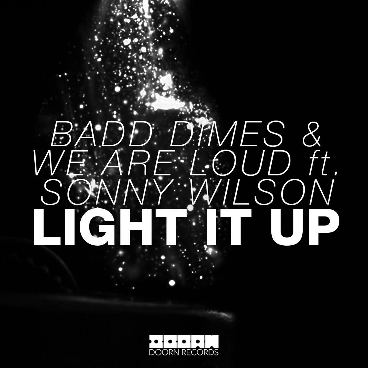 Light It Up (feat. Sonny Wilson) - Single by Badd Dimes & We Are Loud album cover