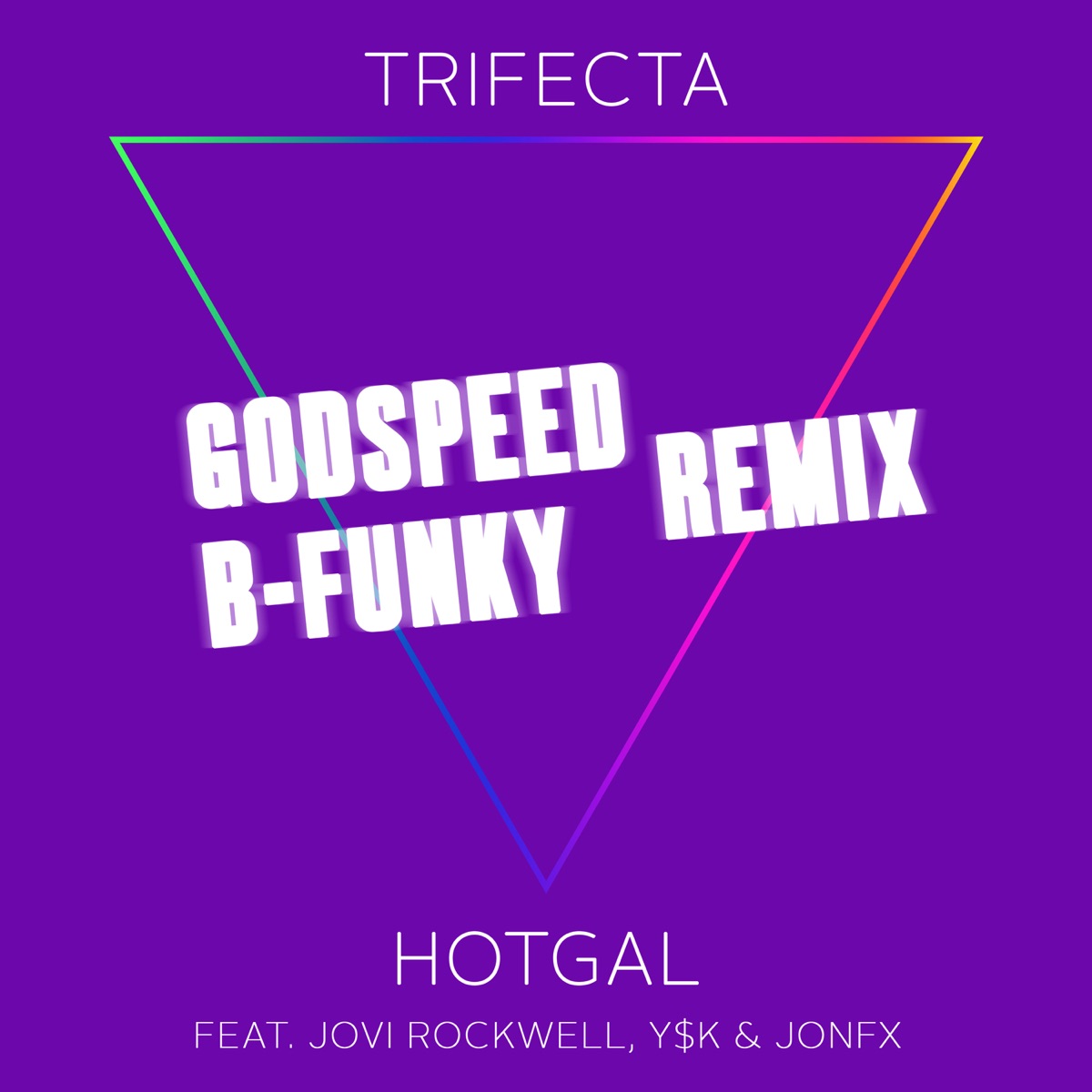 Hot Gal (feat. Jovi Rockwell, Y$K & JonFX) - Single by Trifecta album cover