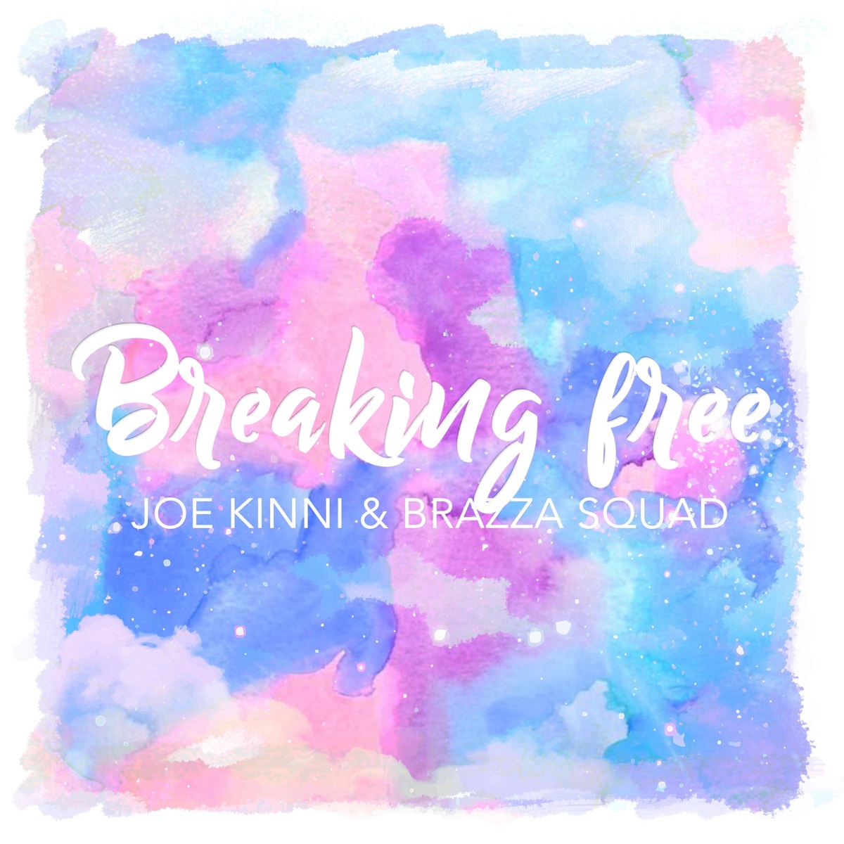 Breaking Free - Single by Brazza Squad & Joe Kinni album cover