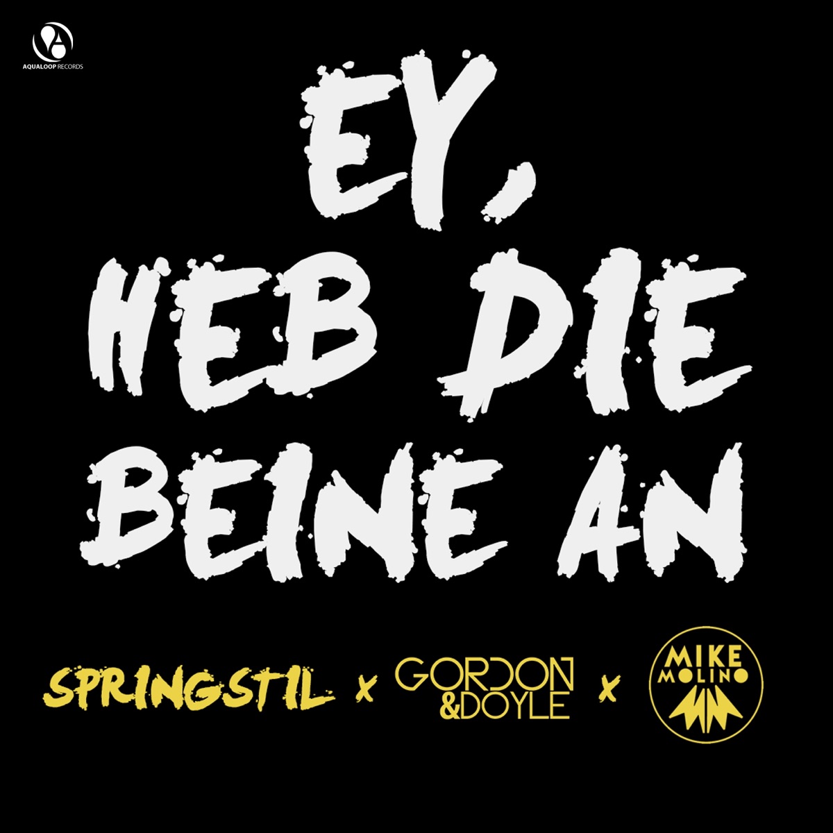 Ey, heb die Beine an - Single by Springstil, Gordon & Doyle & Mike Molino album cover
