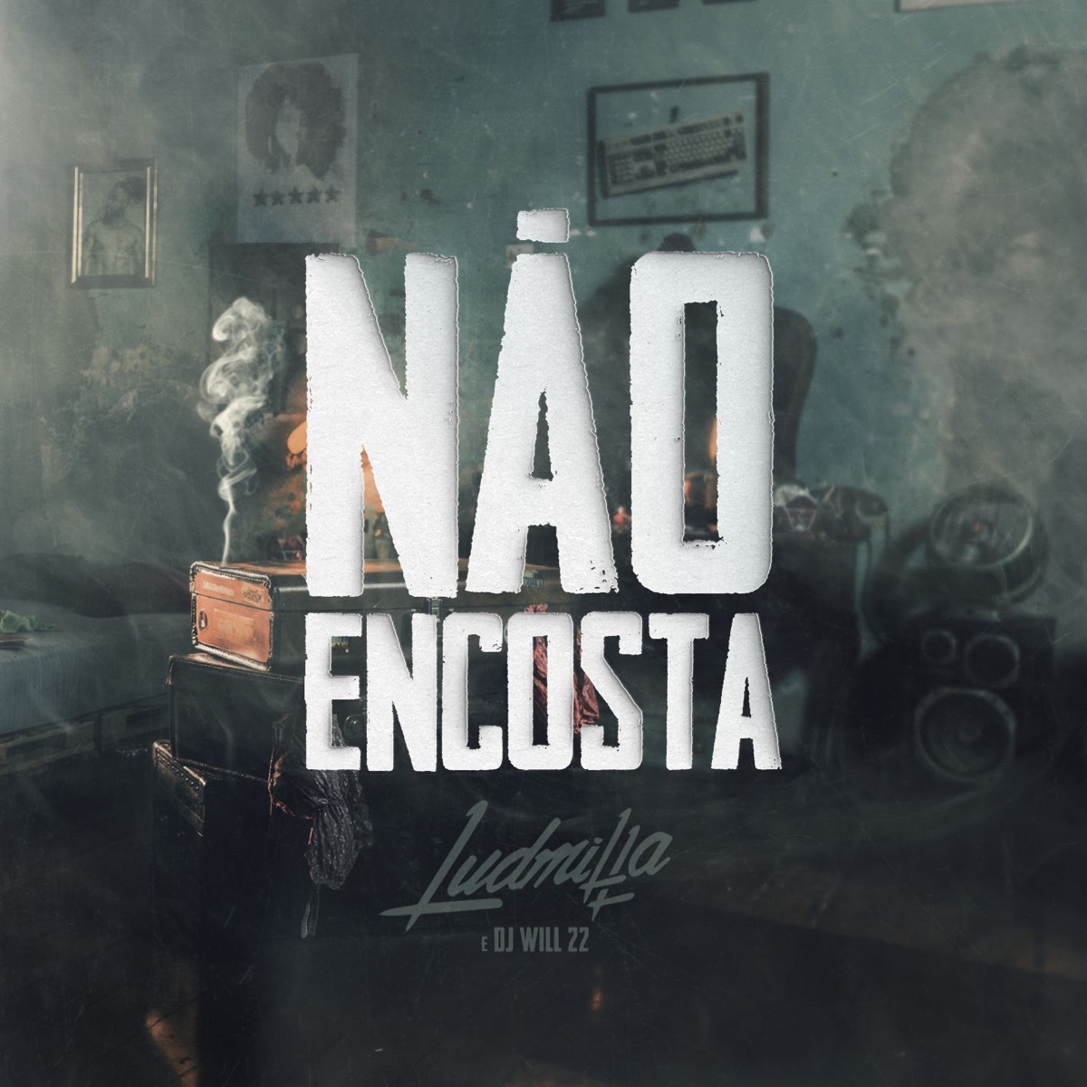 Não Encosta - Single by LUDMILLA & DJ WILL 22 album cover