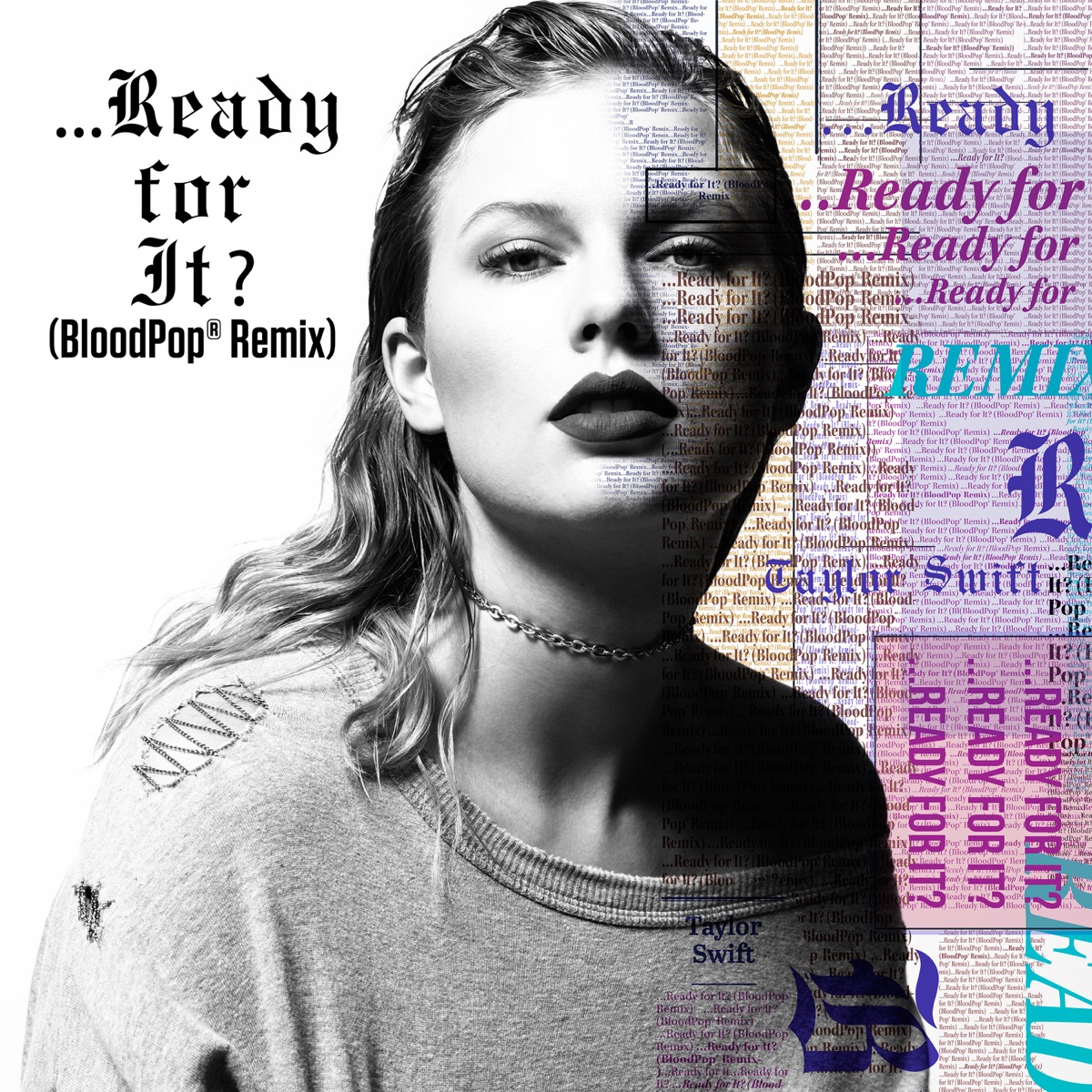...Ready For It? (BloodPop® Remix) - Single by Taylor Swift & BloodPop® album cover artwork