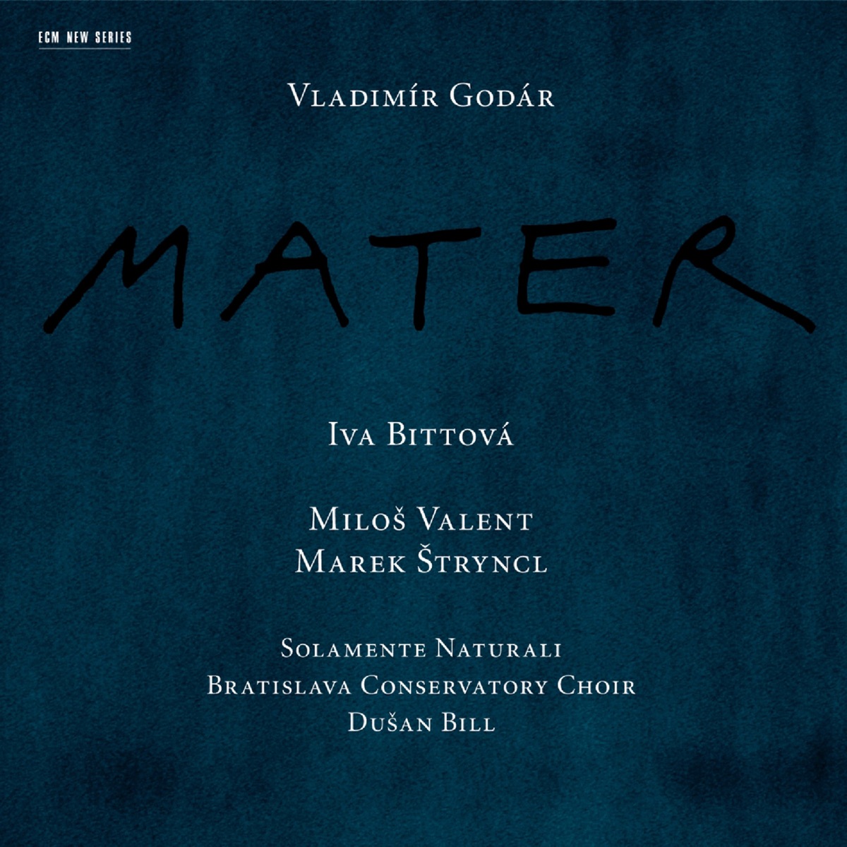 Godár: Mater by Iva Bittová, Milos Valent, Marek Stryncl, Dusan Bill, Bratislava Conservatory Choir & Solamente Naturali album cover