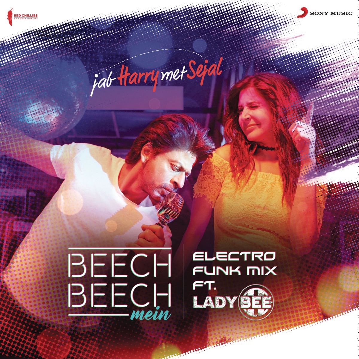 Beech Beech Mein (Electro Funk Mix) [From "Jab Harry Met Sejal"] - Single by Pritam, Lady Bee, Arijit Singh, Shalmali Kholgade & Shefali Alvares album cover