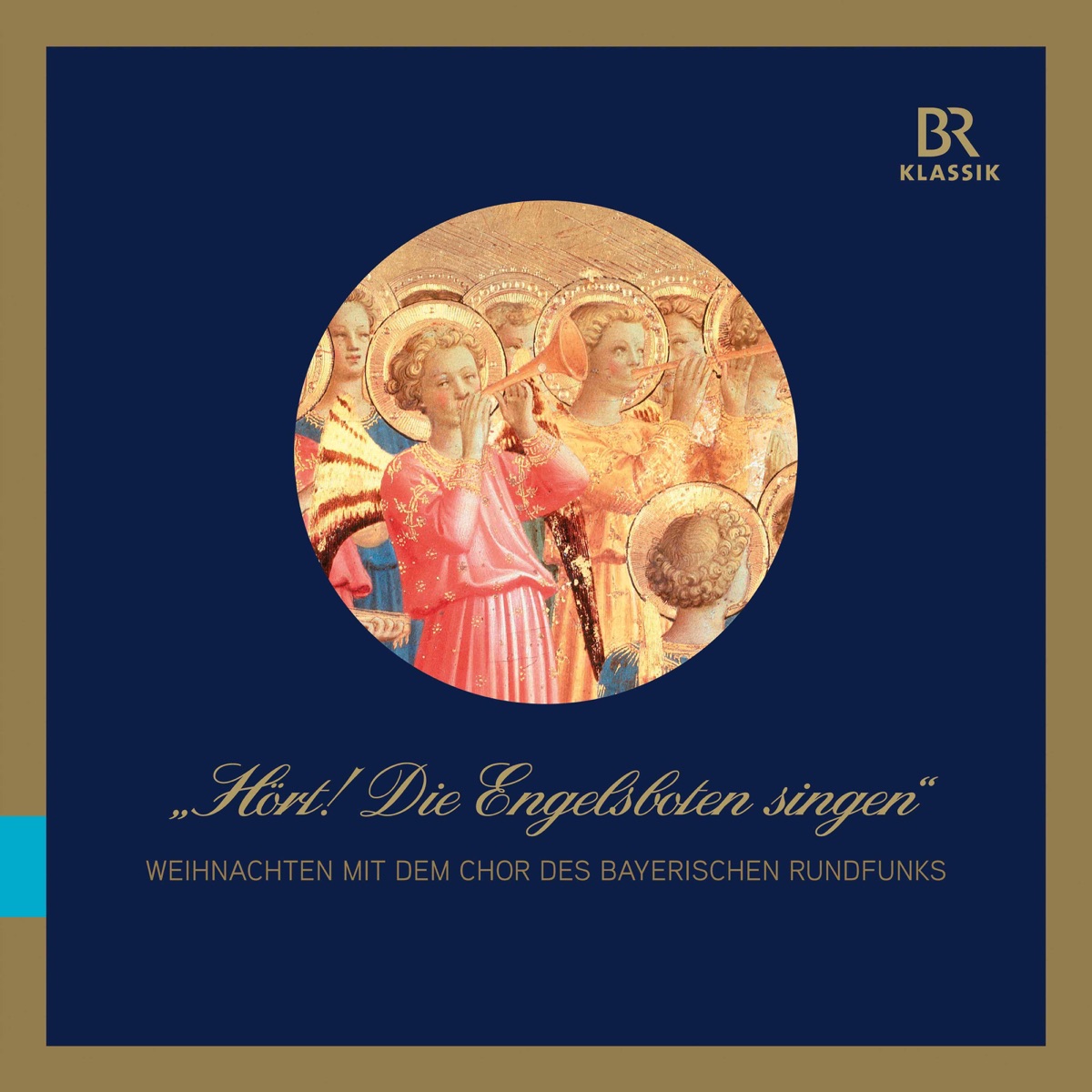 Hört! Die Engelsboten singen by Bavarian Radio Chorus, Florian Helgath & François Leleux album cover