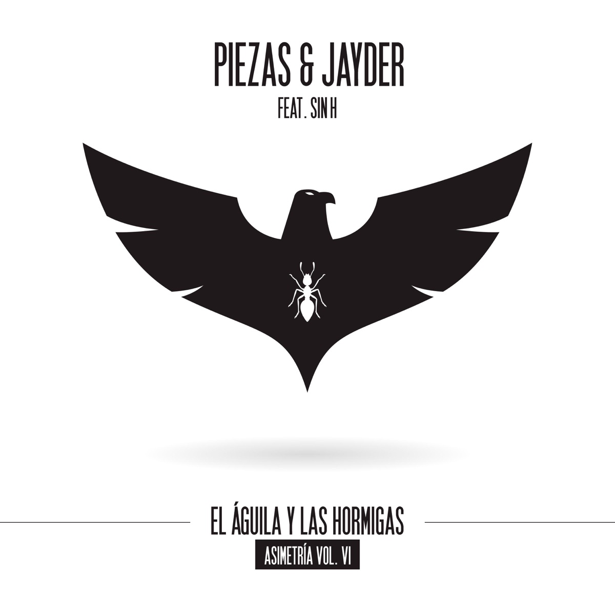 Asimetría, Vol VI: El Águila y las Hormigas - Single by Piezas, Jayder & Sin H album cover