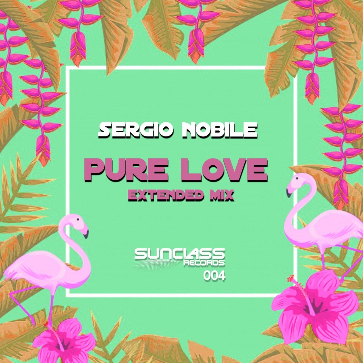 Pure Love (Extended Mix) - Single by Sergio Nobile album cover