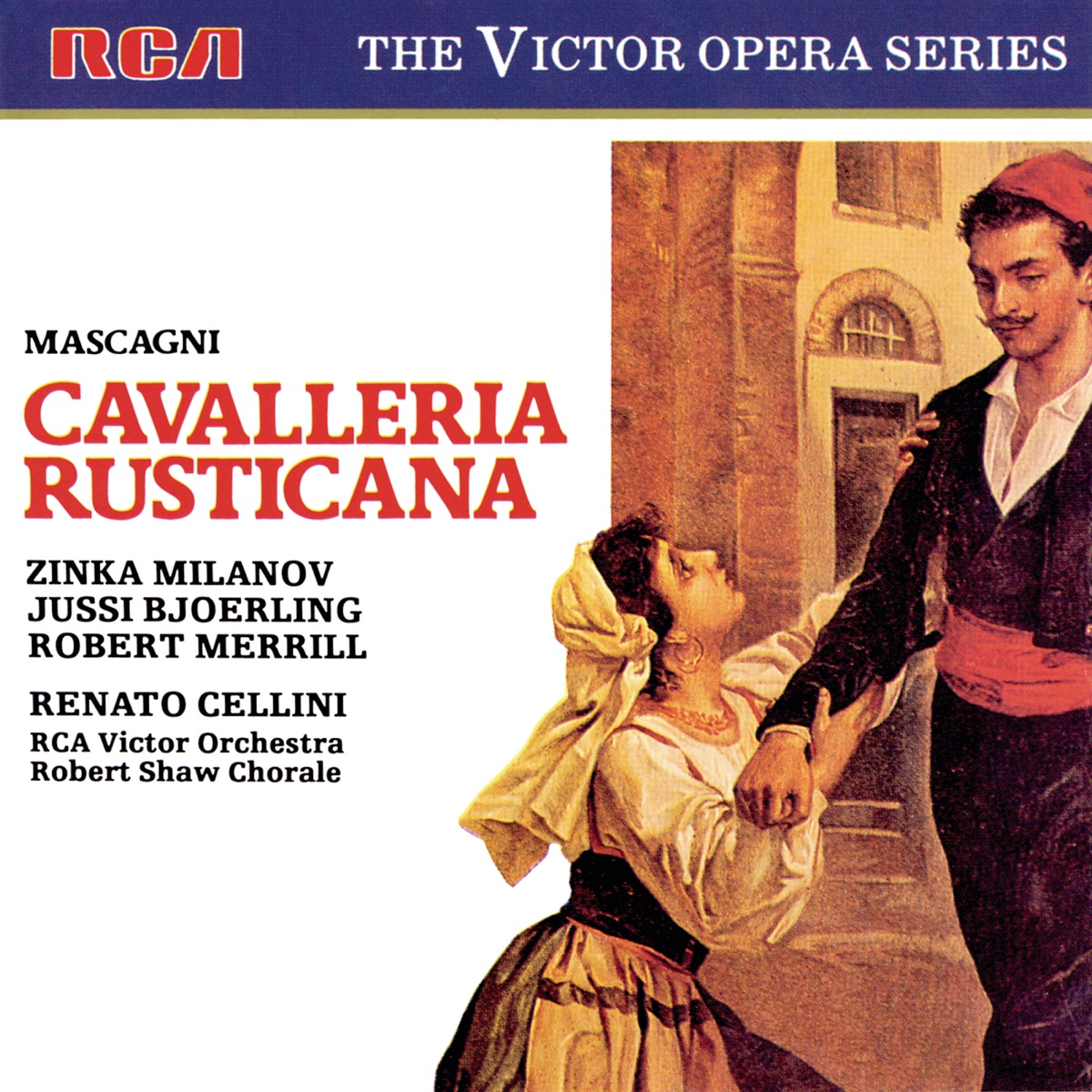 Mascagni: Cavalleria rusticana by Renato Cellini, The RCA Victor Orchestra, Jussi Björling, Robert Merrill, Robert Shaw Chorale, Zinka Milanov, Margaret Roggero & Carol Smith album cover
