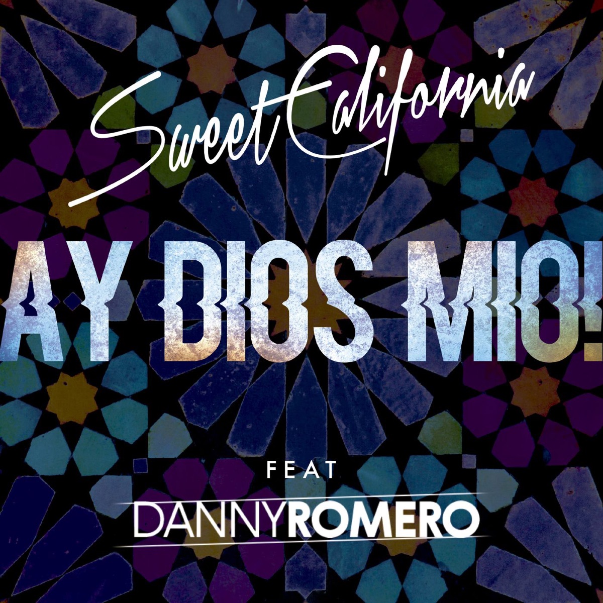 Ay Dios mio! (feat. Danny Romero) - Single by Sweet California album cover